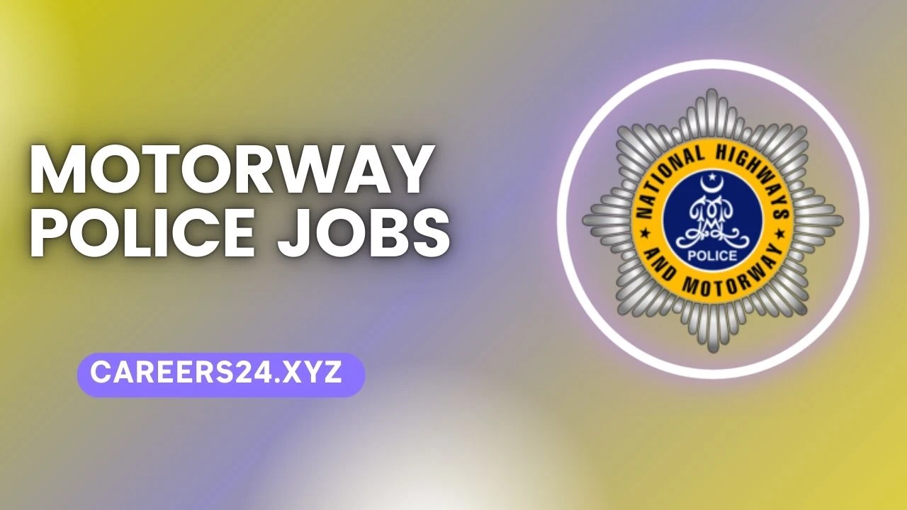 Motorway Police Jobs 2024 Application Form